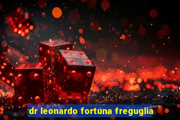 dr leonardo fortuna freguglia